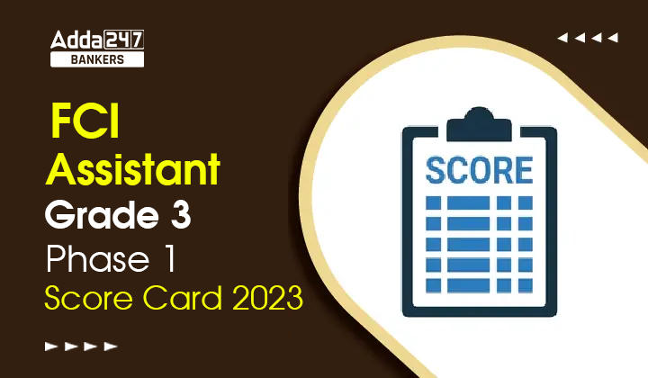 FCI Assistant Grade 3 Score Card 2023, Check Phase 1 Marks_40.1
