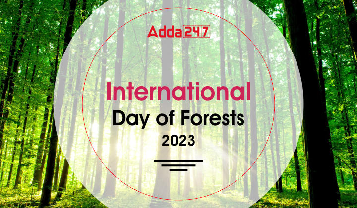 International Day of Forests 2023, Theme, History and Significance |_40.1