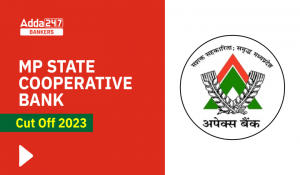 MP State Cooperative Bank Cut Off 2023, Previous Year Cut Off