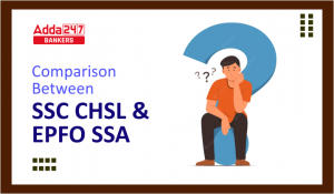Comparison Between SSC CHSL and EPFO SSA