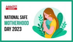 National Safe Motherhood Day 2023, Date, History & Theme