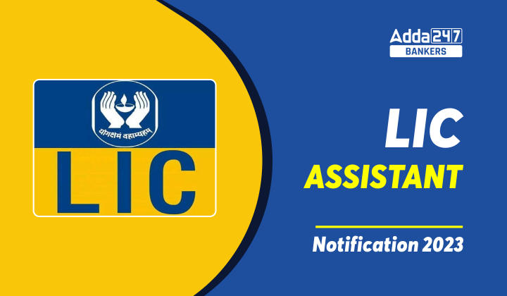 LIC Assistant Notification 2023 PDF Expected Exam Date, Vacancies_40.1