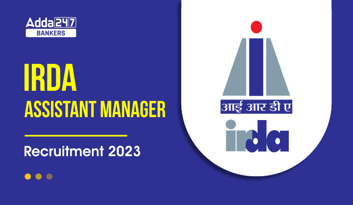 IRDA Assistant Manager Recruitment 2023, Last Date To Apply for 45 Vacancies_40.1