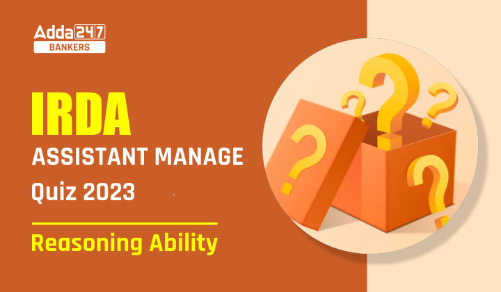 Reasoning Quizzes Quiz For IRDA AM 2023- 05th May_40.1