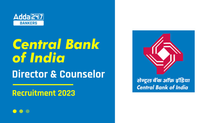 Central Bank of India Director & Counselor Recruitment 2023