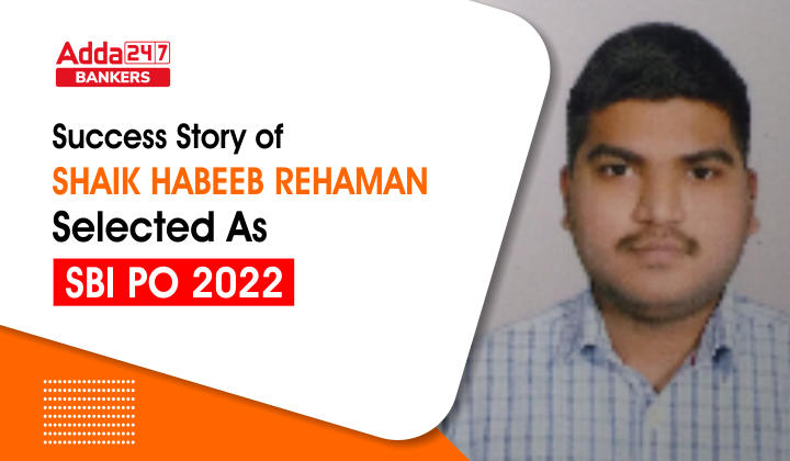 Success Story of Shaik Habeeb Rehaman Selected As SBI PO 2022_40.1