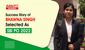 Success Story of Bhawna Singh Selected As SBI PO 2022