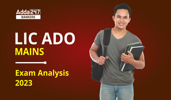 LIC ADO Mains Exam Analysis 2023, 23 April Difficulty Level_40.1