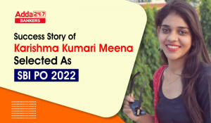 Success Story of Karishma Kumari Meena Selected As SBI PO 2022