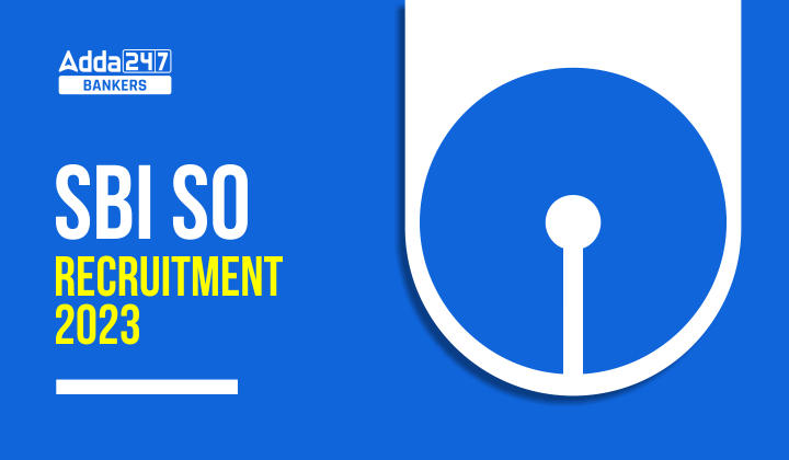 SBI SO Recruitment 2023, Last Date to Apply for 217 Vacancies_40.1