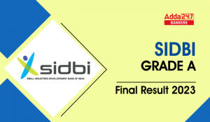 SIDBI Grade A Final Result 2023 Out, Download SIDBI Result PDF