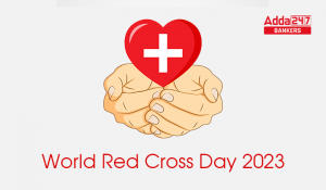 World Red Cross Day 2023, Theme, Origin & Significance