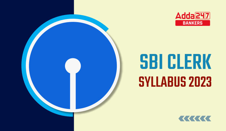 SBI Clerk Syllabus 2023 Prelims & Mains Exam Pattern_40.1