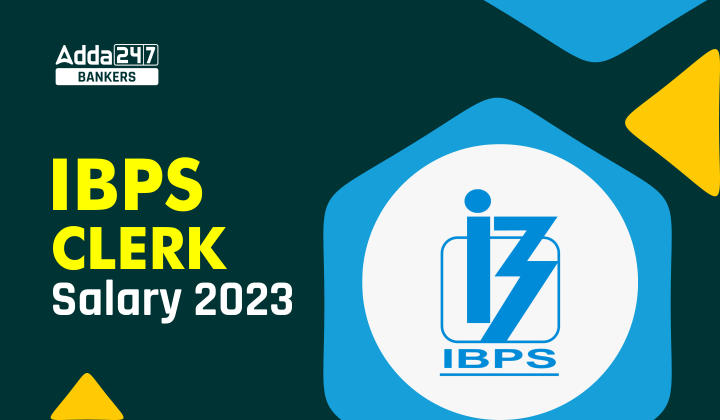 IBPS Clerk Salary 2023, Structure, Pay Scale & Promotion_40.1
