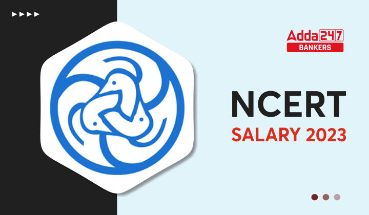 NCERT Salary 2023, Structure and Allowances_40.1