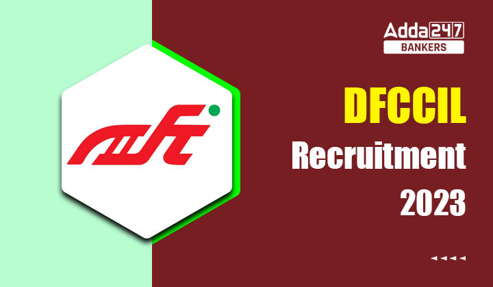 DFCCIL Recruitment 2023 Notification, Apply Online Starts for 535 Vacancies_40.1