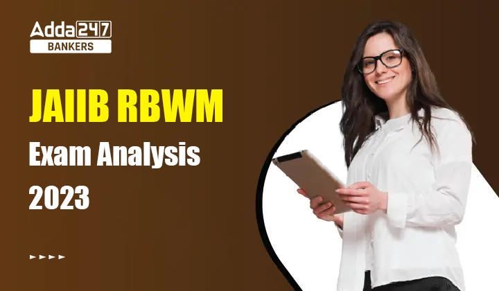JAIIB RBWM Exam Analysis 2023, 21 May Exam Review_40.1