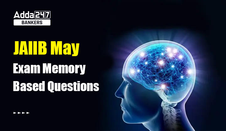 JAIIB Memory Based Questions for IE&IFS, PPB, AFM, RBWM_40.1