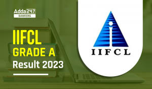 IIFCL Grade A Result 2023