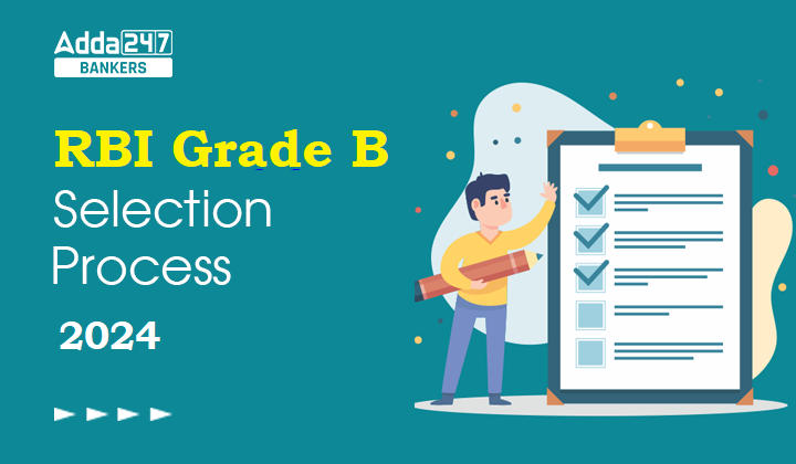 RBI Grade B Selection Process 2024