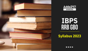 IBPS RRB GBO Syllabus 2023 and Exam Pattern, Detailed Syllabus