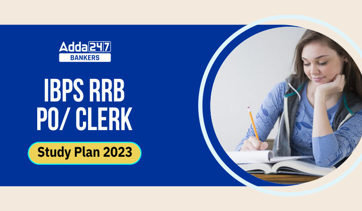 IBPS RRB PO, Clerk Study Plan 2023
