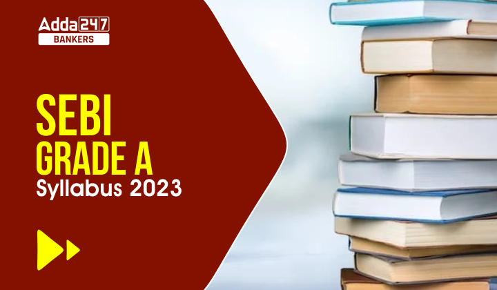 SEBI Grade A Syllabus 2023 and Exam Pattern for Phase 1 and 2_40.1
