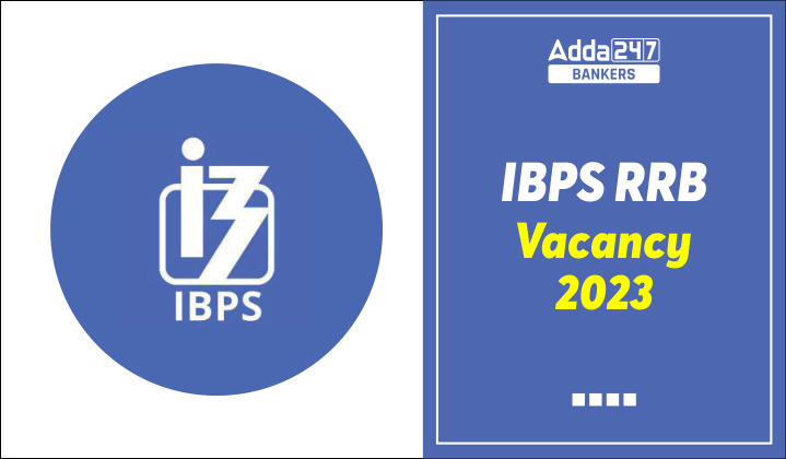 IBPS RRB Vacancy 2023, Revised IBPS RRB PO & Clerk Vacancy_40.1