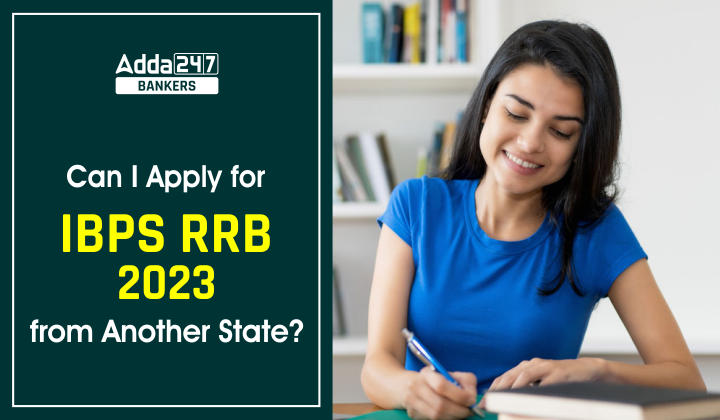 Can I Apply for IBPS RRB From Another State?, Check Details