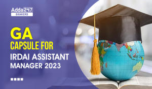 GA Capsule for IRDAI Assistant Manager 2023