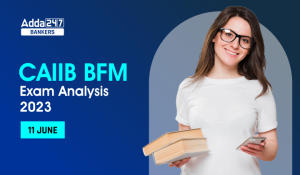 CAIIB BFM Exam Analysis 2023, 11 June Exam Review