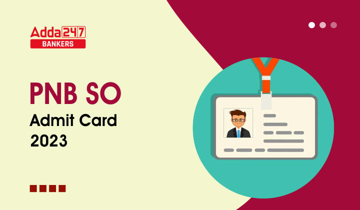 PNB SO Admit Card 2023 Out, Download SO Call Letter Link_40.1