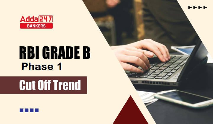 RBI Grade B Phase 1 Cut Off Trend of Last 3 Years_20.1