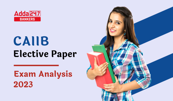 CAIIB Elective Exam Analysis 2023, 25 June Exam Review_20.1