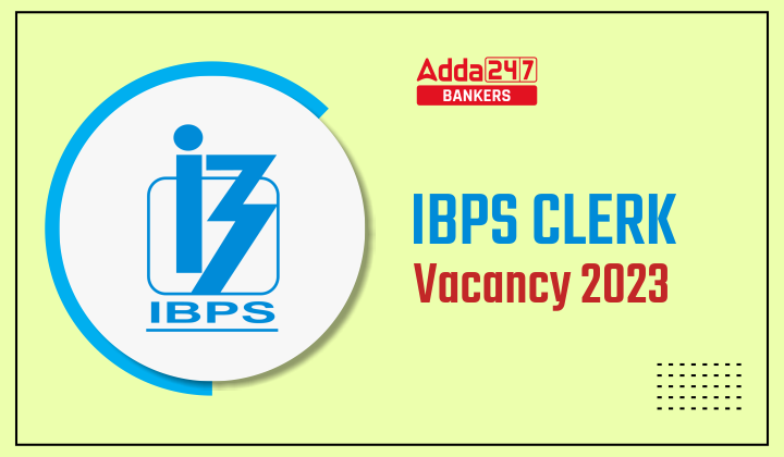 IBPS Clerk Vacancy 2023, Revised State Wise and Bank Wise Vacancy_40.1