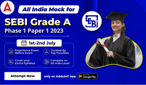 All India Mock for SEBI Grade A Phase 1 Paper 1 2023 (1-2 July): Attempt Now