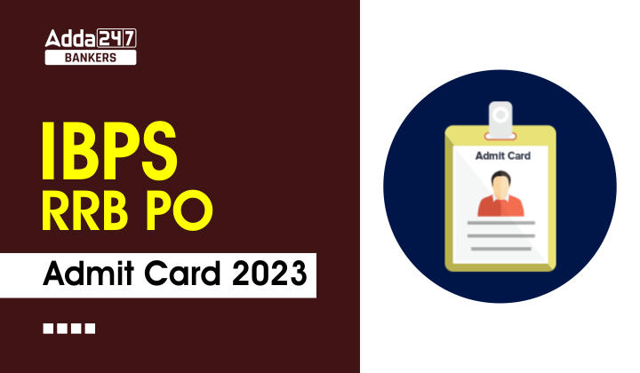 Ibps Rrb Po Mains Admit Card 2023 Out Download Officer Scale 1 Admit Card 6435