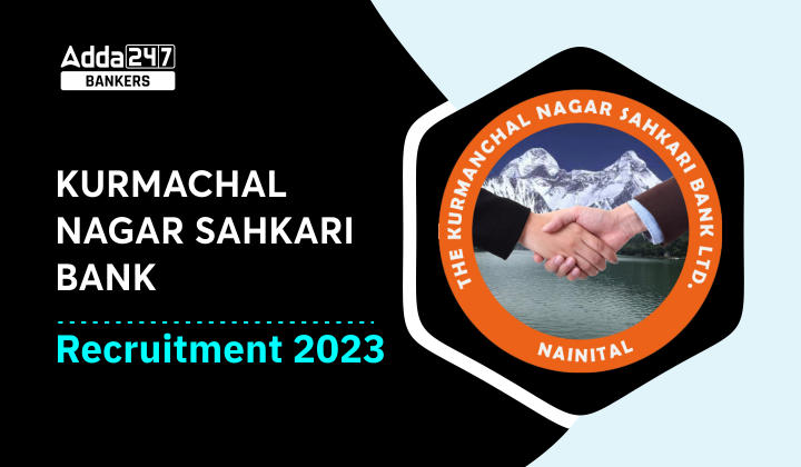 Kurmachal Nagar Sahkari Bank Recruitment 2023