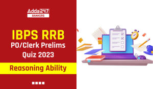 Reasoning Quiz For IBPS RRB PO/Clerk Prelims 2023 -06th August