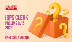 English Language Quiz For IBPS Clerk Prelims 2023-27th August