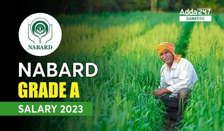 NABARD Grade A Salary 2023, Salary Structure, Perks & Allowances_40.1