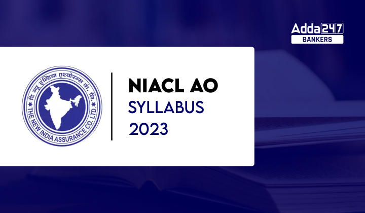 NIACL AO Syllabus 2023, Check Detailed Exam Pattern & Syllabus_40.1
