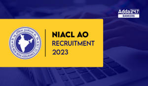 NIACL AO 2023, Mains Admit Card, Prelims Score Card and Cut Off Out