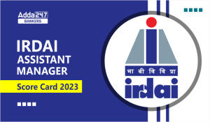 IRDAI Assistant Manager Score Card 2023 Out, Check Marks