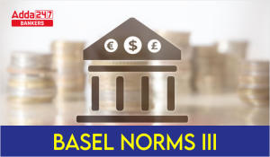 All You Need to Know About BASEL III Norms