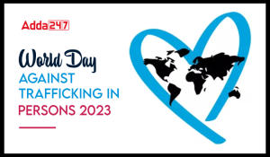 World Day Against Trafficking in Persons 2023, Date, Theme, Significance & History