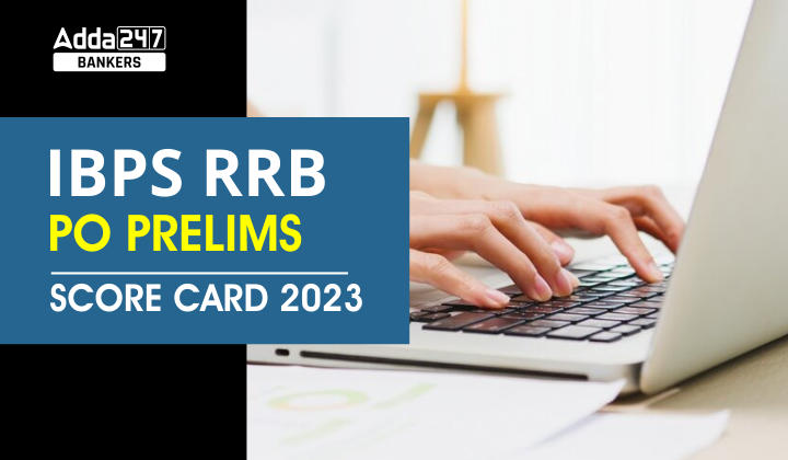 IBPS RRB PO Mains Score Card 2023 Out, Phase 2 Marks_40.1