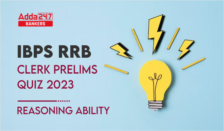 Reasoning Quiz For IBPS RRB Clerk Prelims 2023 -15th August |_40.1