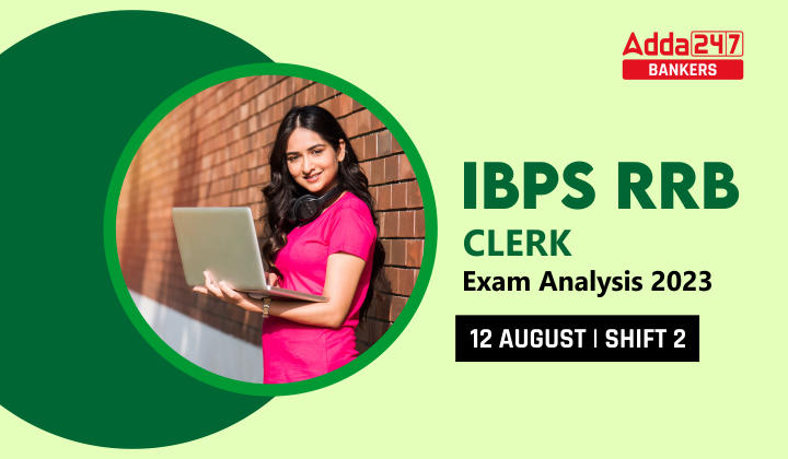 IBPS RRB Clerk Exam Analysis 2023, Shift 2 12 August