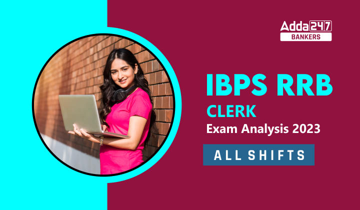 IBPS RRB Clerk Exam Analysis 2023, All Shifts August Exam Review_40.1